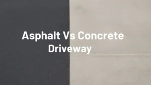 Asphalt Vs Concrete Driveway Which is Better?