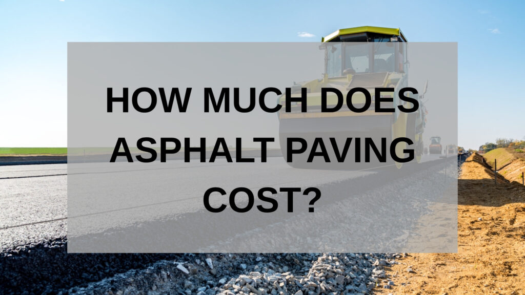 How much does asphalt paving cost?