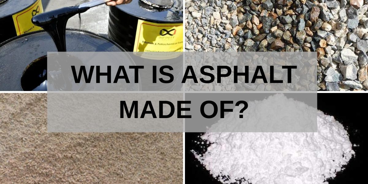 What Is Asphalt Made Of? Understanding Its Core Materials